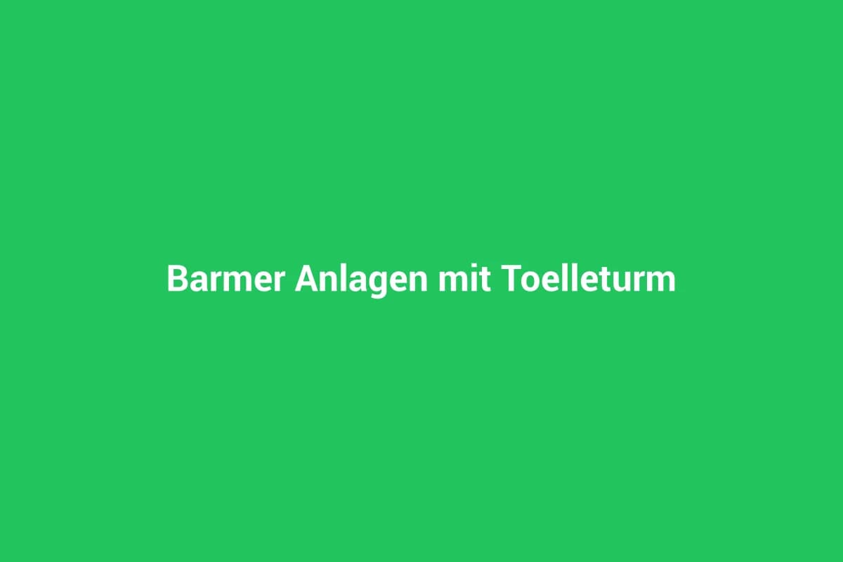 Barmer Anlagen mit Toelleturm