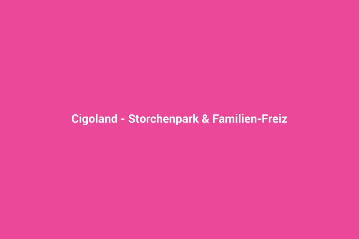 Cigoland – Storchenpark & Familien-Freizeitpark im Elsass
