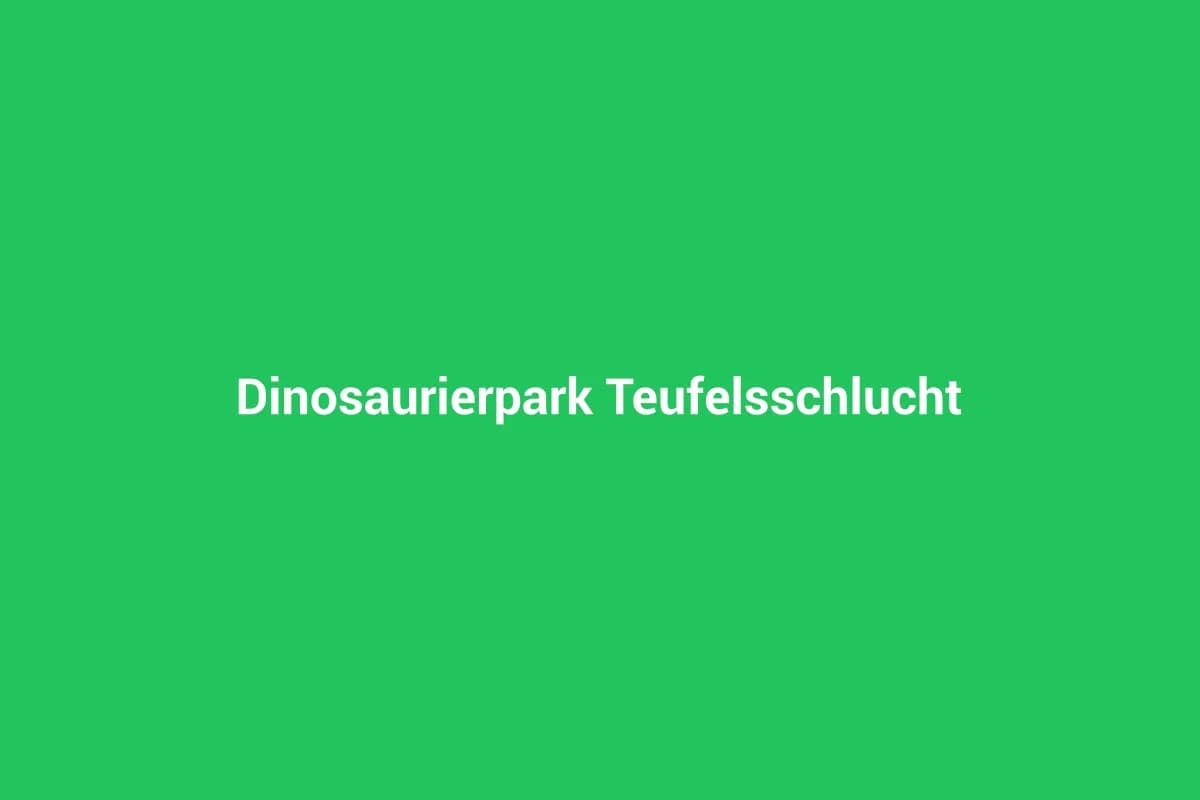 Dinosaurierpark Teufelsschlucht