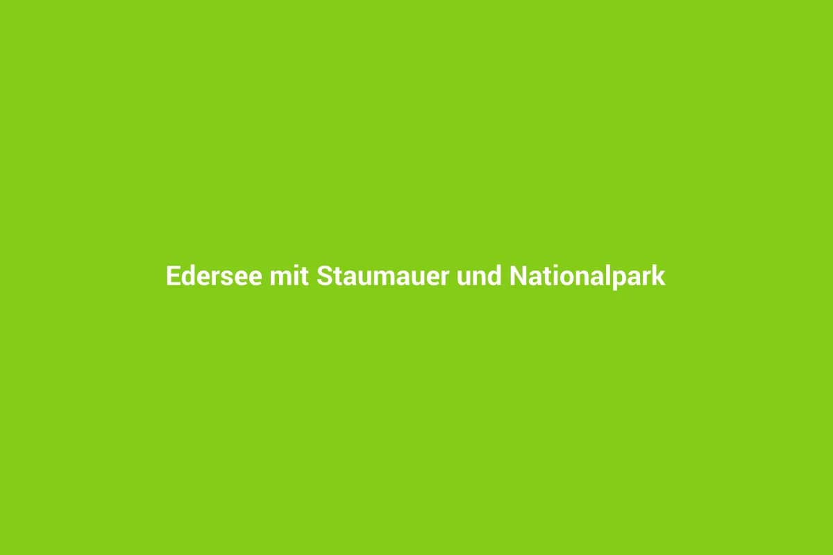 Edertal mit Kindern entdecken