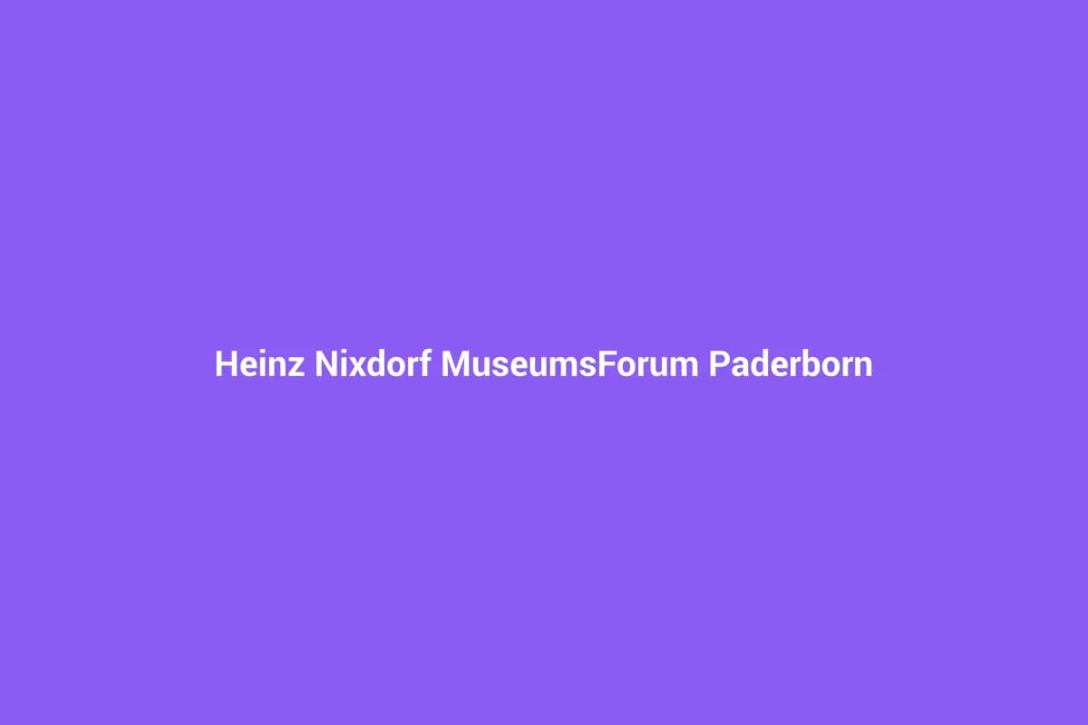 Heinz Nixdorf MuseumsForum Paderborn