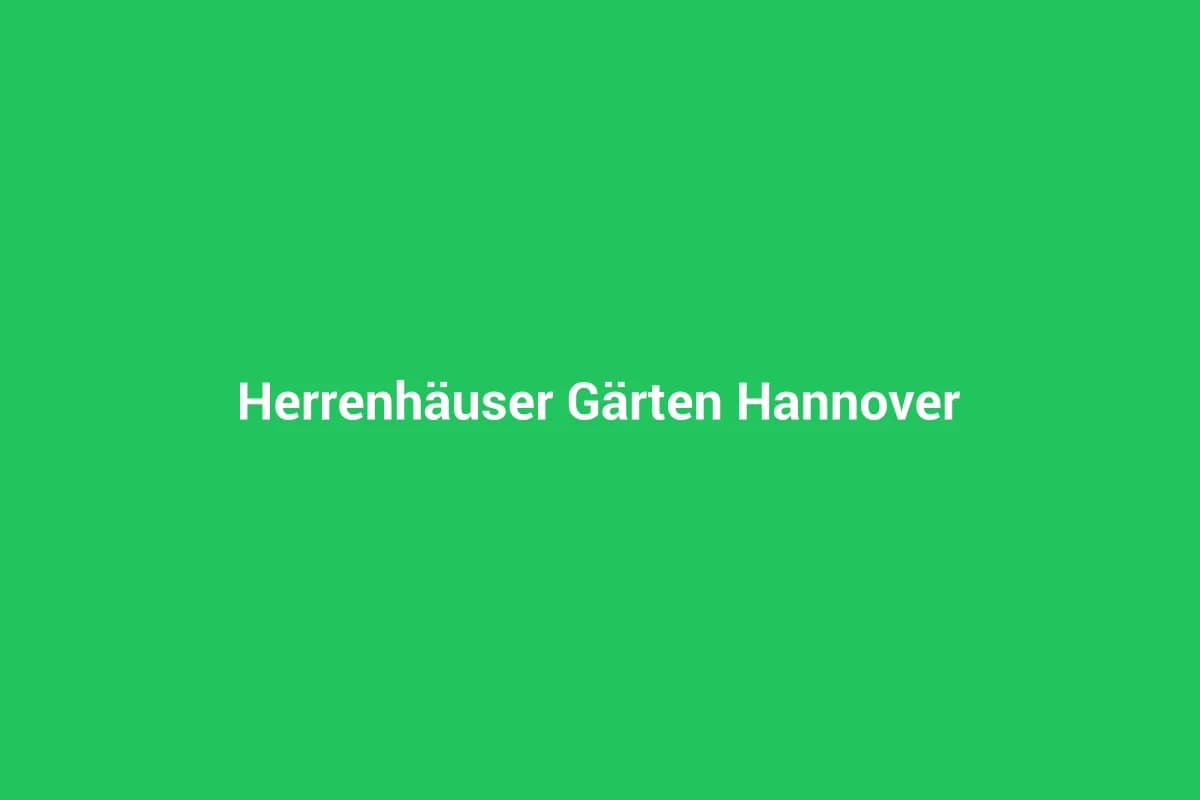 Herrenhäuser Gärten Hannover