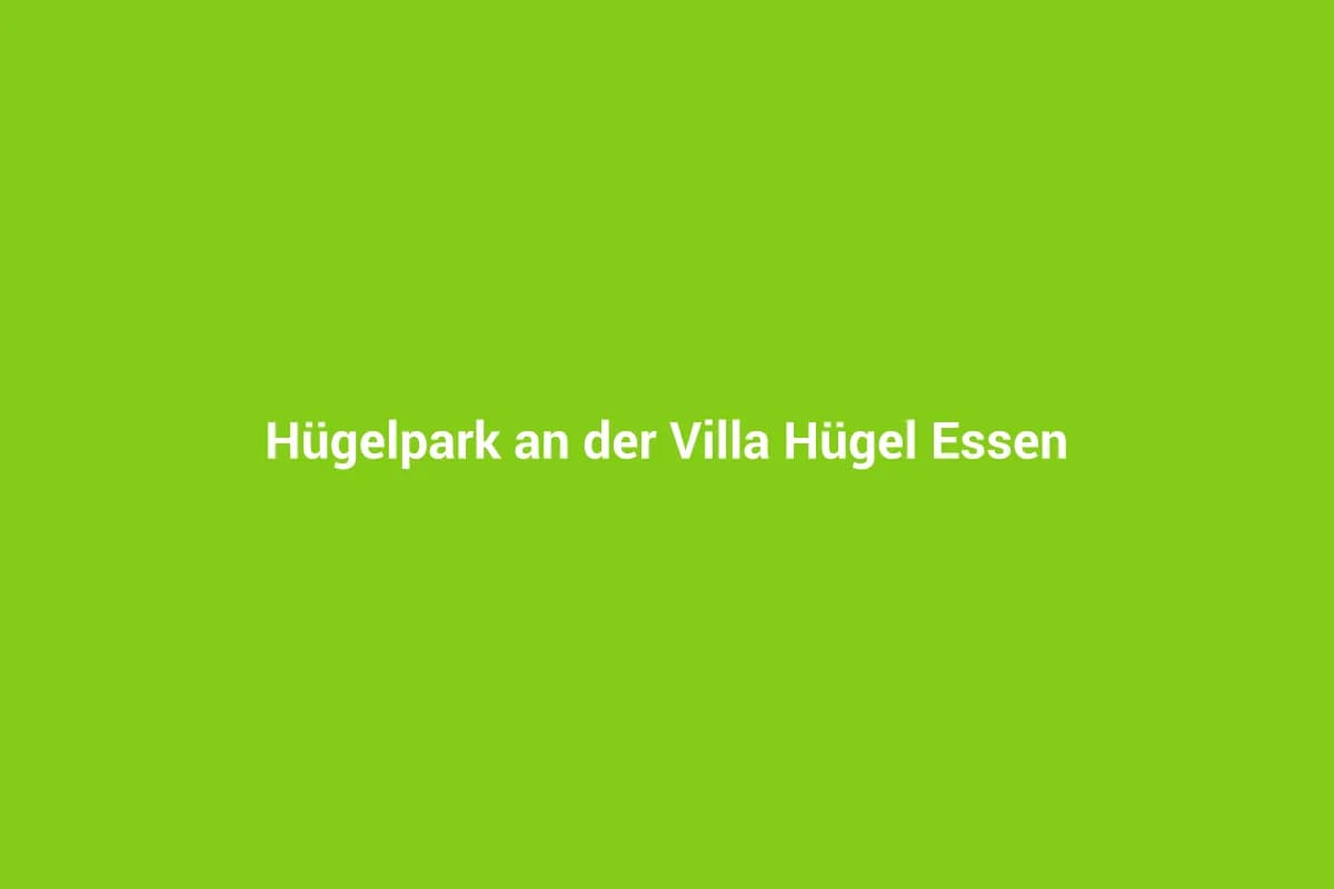 Hügelpark an der Villa Hügel Essen
