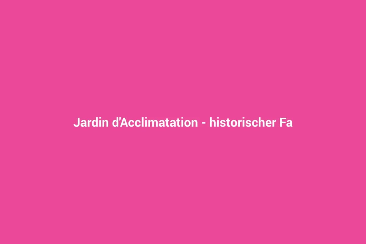 Jardin d'Acclimatation – historischer Familien-Freizeitpark in Paris