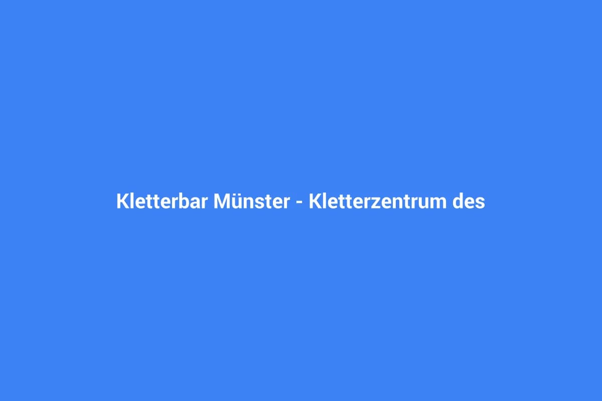 Kletterbar Münster – Kletterzentrum des DAV