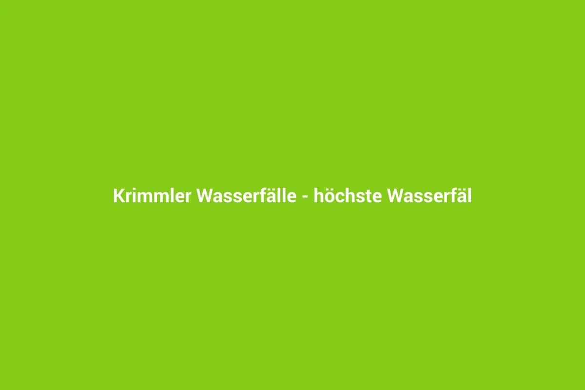 Krimml mit Kindern entdecken