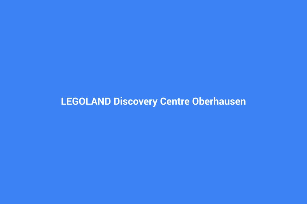 LEGOLAND Discovery Centre Oberhausen