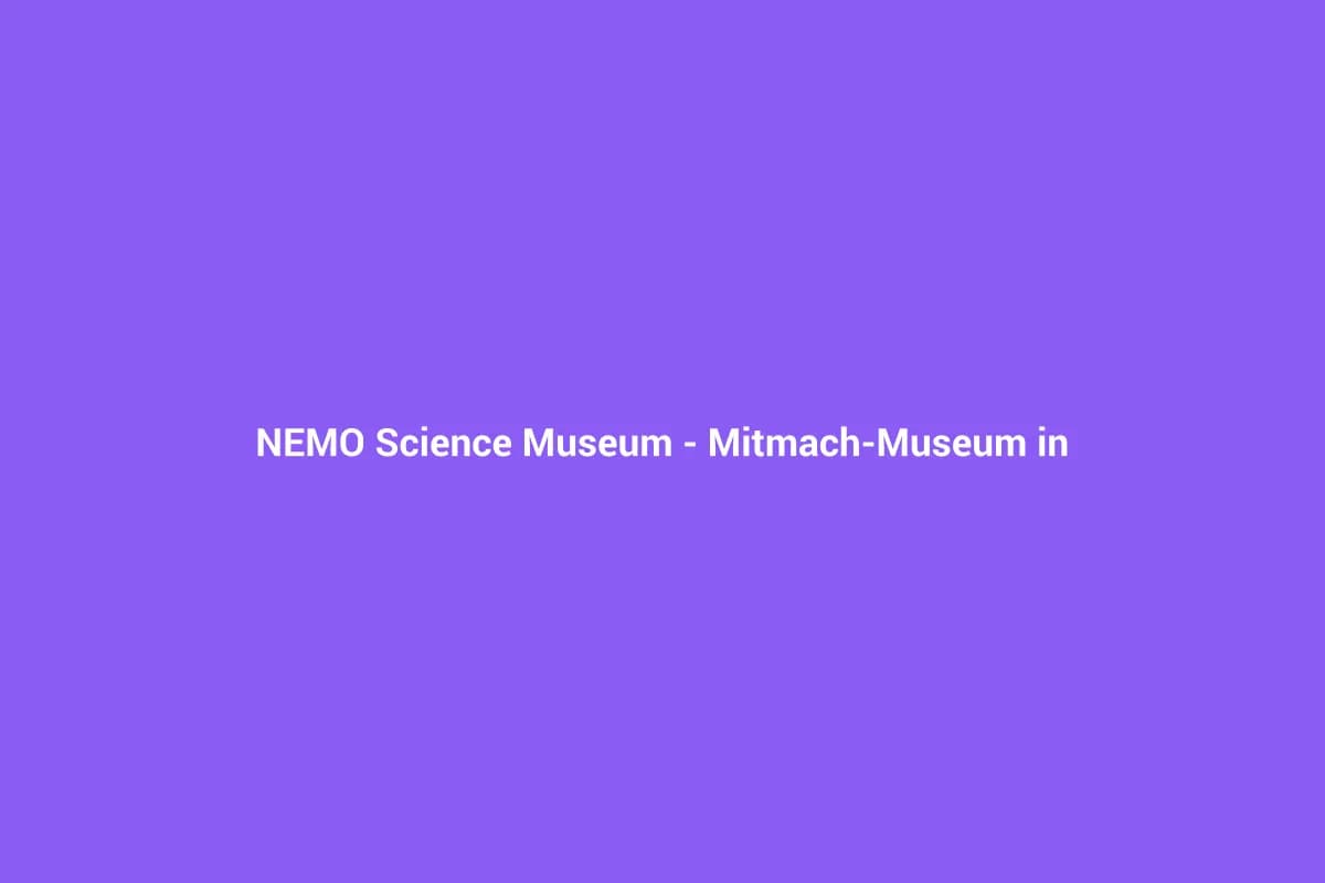 NEMO Science Museum – Mitmach-Museum in Amsterdam
