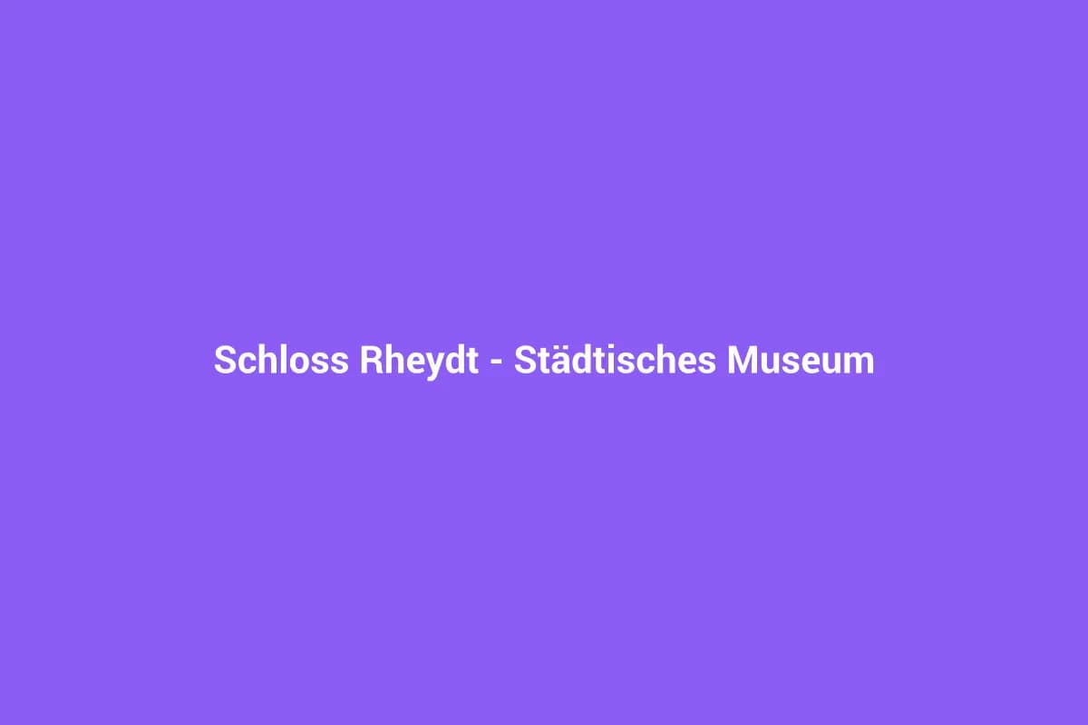 Schloss Rheydt – Städtisches Museum