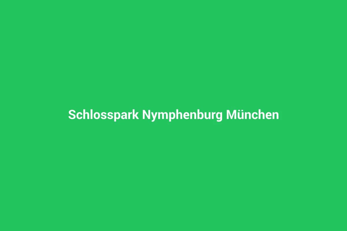 Schlosspark Nymphenburg München