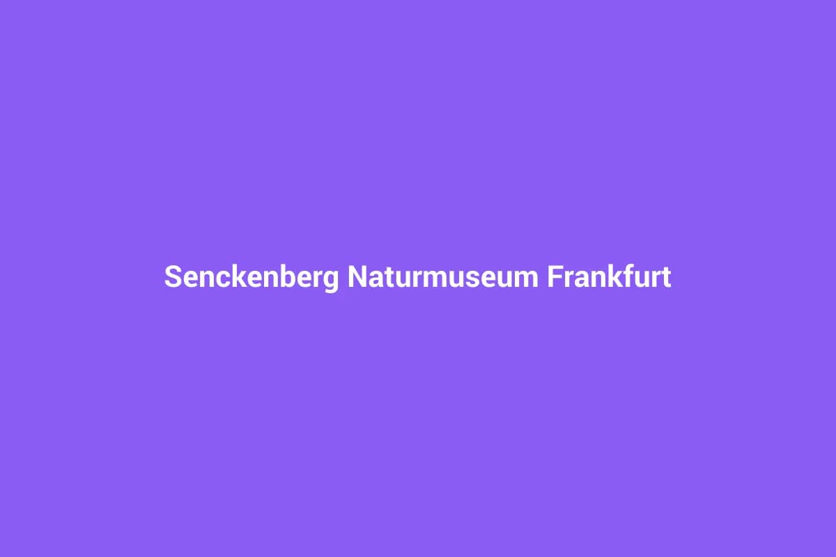Senckenberg Naturmuseum Frankfurt