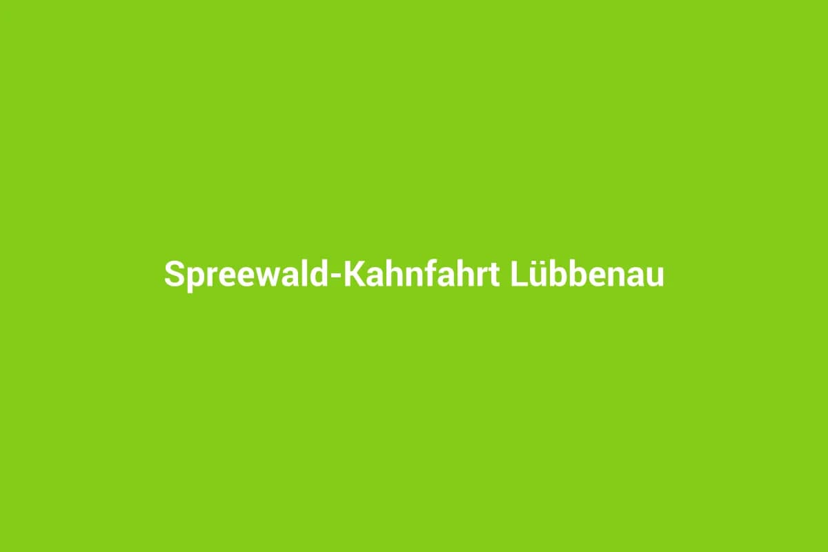 Lübbenau mit Kindern entdecken