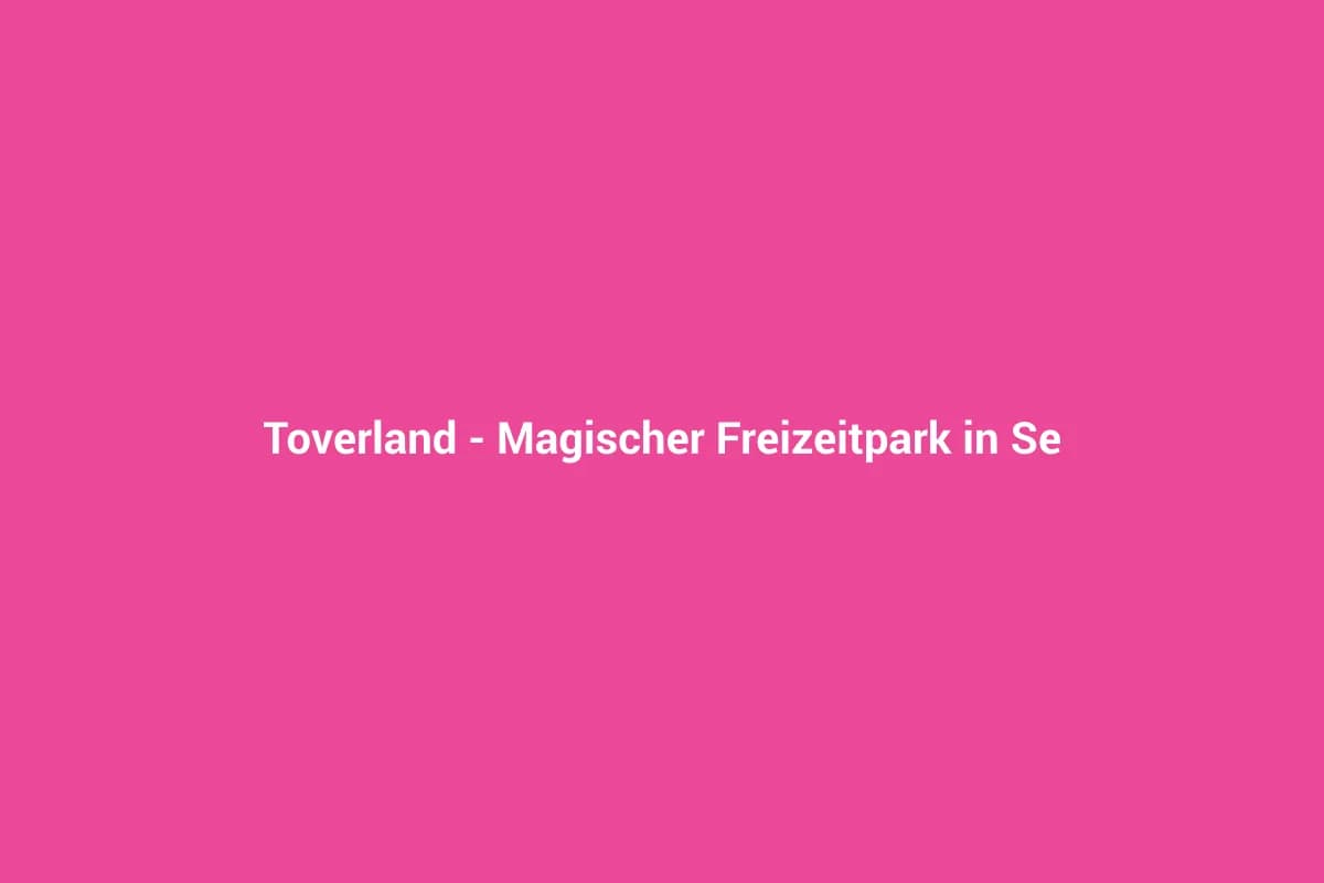 Toverland – Magischer Freizeitpark in Sevenum