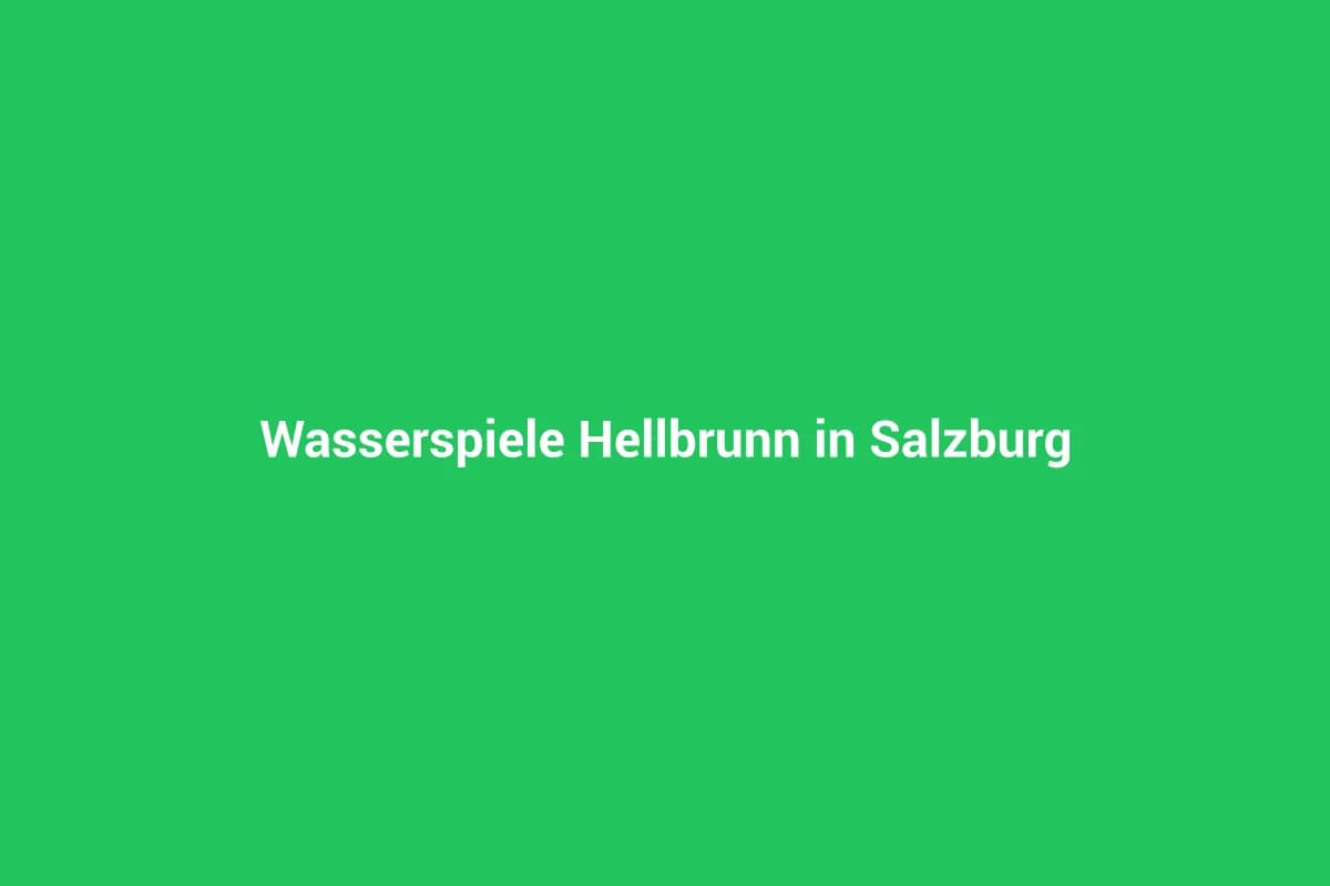 Wasserspiele Hellbrunn in Salzburg