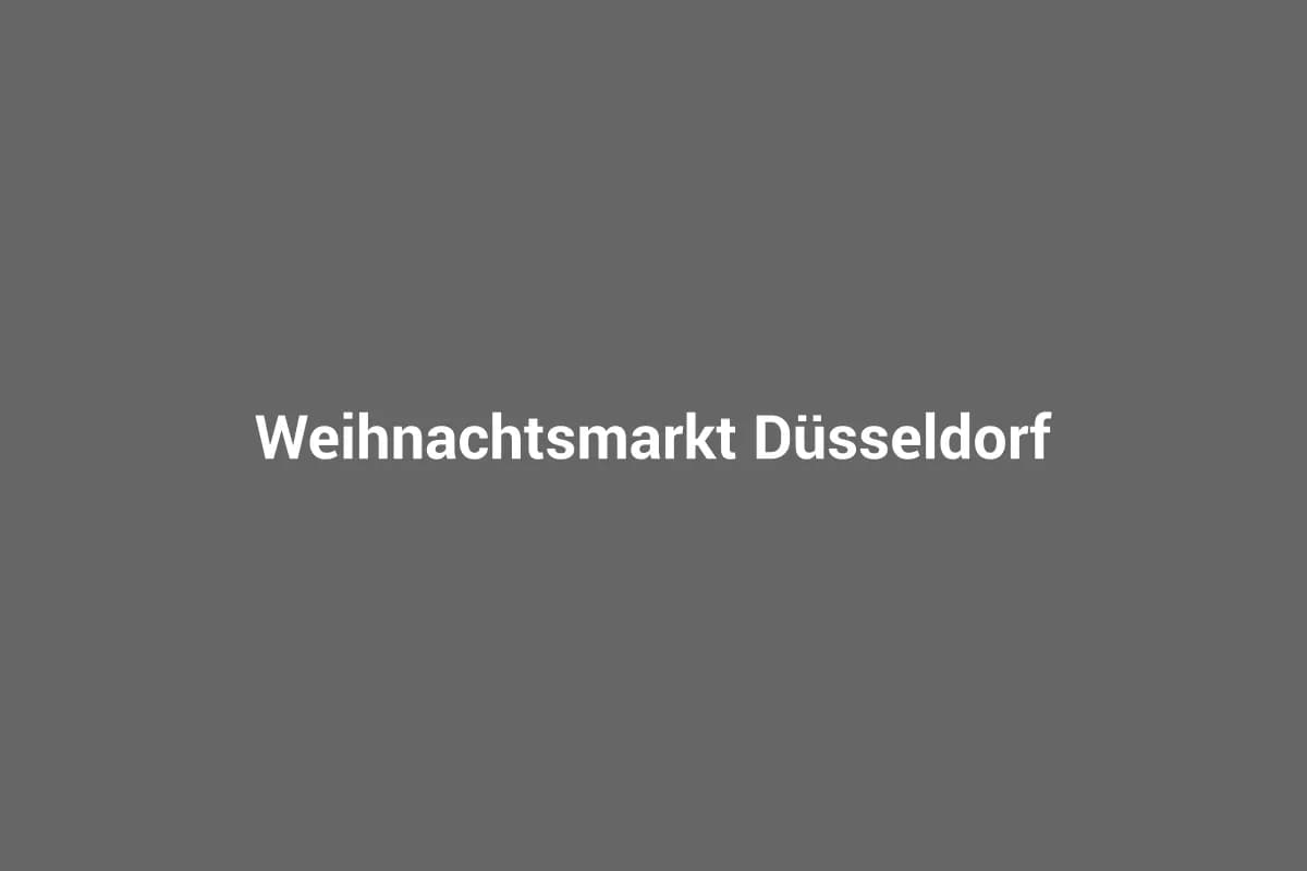 Weihnachtsmarkt Düsseldorf