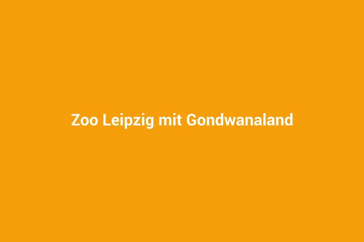 Zoo Leipzig mit Gondwanaland
